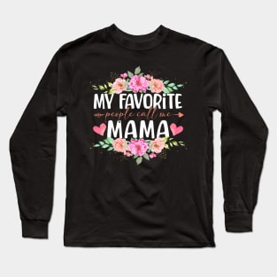 My Favorite People Call Me Mama Floral Mother'S Day Long Sleeve T-Shirt